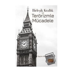Birleşik Krallık ve Terörizmle Mücadele - Kazım Murat Özkan
