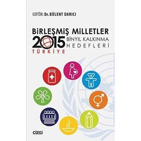 Birleşmiş Milletler Binyıl Kalkınma Hedefleri - 2015 Türkiye - Bülent Darıcı
