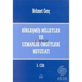 BİRLEŞMİŞ MILLETLER VE UZMANLIK ÖRGÜTLERİ MEVZUATI - MEHMET GENÇ