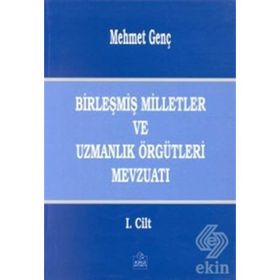 BİRLEŞMİŞ MILLETLER VE UZMANLIK ÖRGÜTLERİ MEVZUATI - MEHMET GENÇ