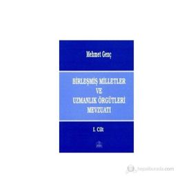 BİRLEŞMİŞ MILLETLER VE UZMANLIK ÖRGÜTLERİ MEVZUATI - MEHMET GENÇ