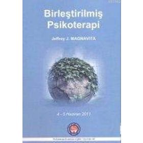 Birleştirilmiş Psikoterapi - Unified Psychotherapy - Jeffrey J. Magnavita