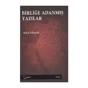 BİRLİĞE ADANMIŞ YAZILAR - HAKAN ALBAYRAK