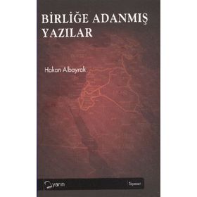 BİRLİĞE ADANMIŞ YAZILAR - HAKAN ALBAYRAK