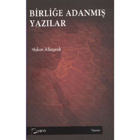 BİRLİĞE ADANMIŞ YAZILAR - HAKAN ALBAYRAK
