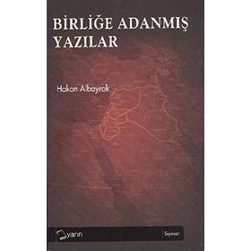 BİRLİĞE ADANMIŞ YAZILAR - HAKAN ALBAYRAK