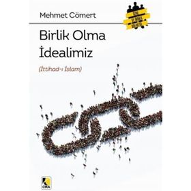 Birlik Olma İdealimiz İttihad-I İslam - Mehmet Cömert