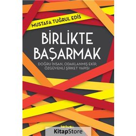 Birlikte Başarmak - Mustafa Tuğrul Edis