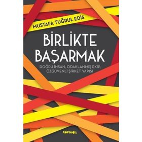 Birlikte Başarmak - Mustafa Tuğrul Edis