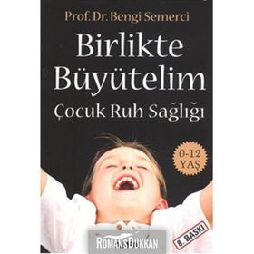 Birlikte Büyütelim Çocuk Ruh Sağlığı - Z. Bengi Semerci