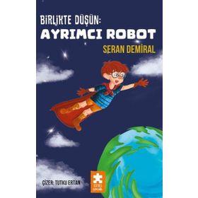 Birlikte Düşün Ayrımcı Robot Eksik Parça Yayınları