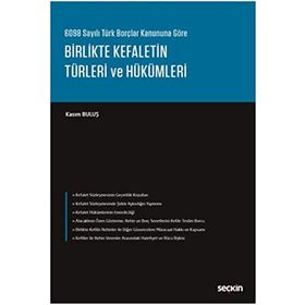 Birlikte Kefaletin Türleri ve Hükümleri - Kasım Buluş