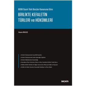 Birlikte Kefaletin Türleri ve Hükümleri - Kasım Buluş