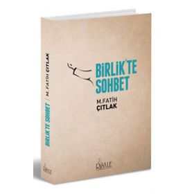 Birlik'te Sohbet - M. Fatih Çıtlak
