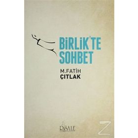 Birlik'te Sohbet - M. Fatih Çıtlak
