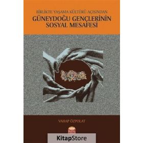 Birlikte Yaşama Kültürü Açısından Güneydoğu Gençlerinin Sosyal Mesafesi - Vahap Özpolat