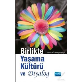 Birlikte Yaşama Kültürü ve Diyalog - Leonard J. Swidler Reuven Firestone Mehmet Esgin Dr. Kenan Çetinkaya Kenan Çetinkaya
