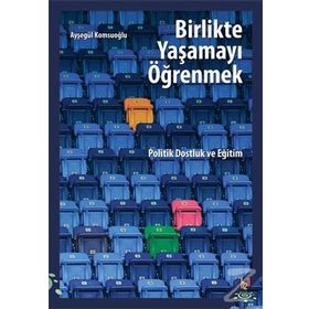 Birlikte Yaşamayı Öğrenmek - Ayşegül Komşuoğlu