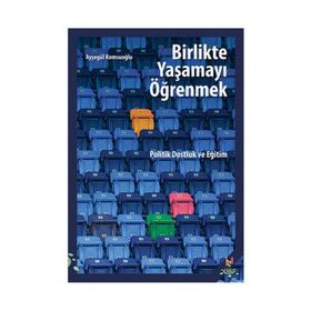 Birlikte Yaşamayı Öğrenmek - Ayşegül Komşuoğlu