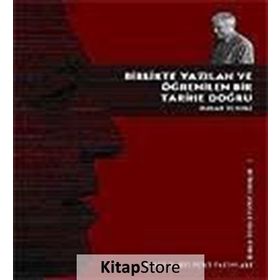 BIRLIKTE YAZILAN VE ÖĞRENİLEN BIR TARIHE DOĞRU - İLHAN TAKELI