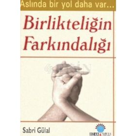 BİRLİKTELİĞİN FARKINDALIĞI - SABRI GÜLAL