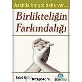 BİRLİKTELİĞİN FARKINDALIĞI - SABRI GÜLAL