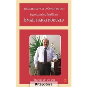 Birlikten Kuvvet Doğuran Başkan, İsmail Hakkı Dokuzlu - İsmail Hakkı Dokuzlu