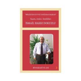 Birlikten Kuvvet Doğuran Başkan, İsmail Hakkı Dokuzlu - İsmail Hakkı Dokuzlu