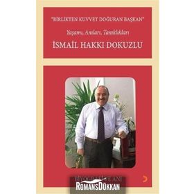 Birlikten Kuvvet Doğuran Başkan, İsmail Hakkı Dokuzlu - İsmail Hakkı Dokuzlu
