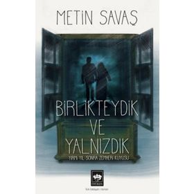 Birlikteydik ve Yalnızdık - Metin Savaş