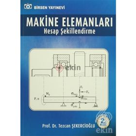 Birsen Yayınları Makine Elemanları Çözümlü Problemler Tezcan Şekercioğlu - Tezcan Şekercioğlu