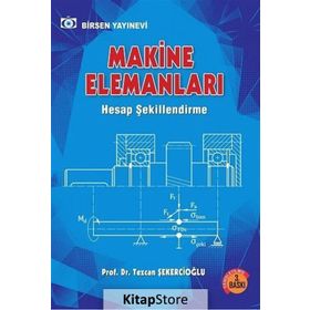 Birsen Yayınları Makine Elemanları Çözümlü Problemler Tezcan Şekercioğlu - Tezcan Şekercioğlu