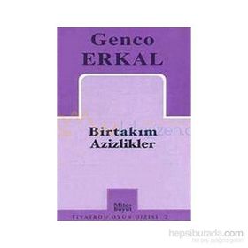 BİRTAKIM AZIZLIKLER - GENCO ERKAL