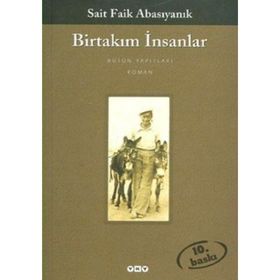 BİRTAKIM İNSANLAR - SAIT FAIK ABASIYANIK