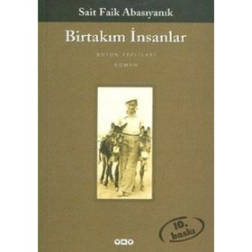 BİRTAKIM İNSANLAR - SAIT FAIK ABASIYANIK
