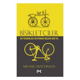Bisikletçiler İki Tekerlek Üstünde Geçen 200 Yıl Profil Kitap