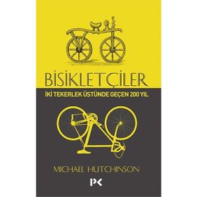 Bisikletçiler İki Tekerlek Üstünde Geçen 200 Yıl Profil Kitap