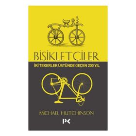 Bisikletçiler İki Tekerlek Üstünde Geçen 200 Yıl Profil Kitap