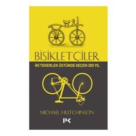 Bisikletçiler İki Tekerlek Üstünde Geçen 200 Yıl Profil Kitap