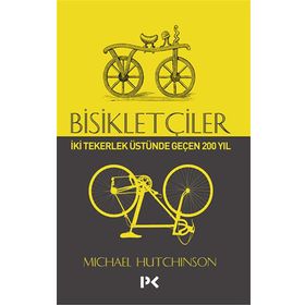 Bisikletçiler İki Tekerlek Üstünde Geçen 200 Yıl Profil Kitap