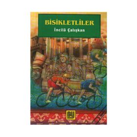 BISIKLETLILER - İNCİLÂ ÇALIŞKAN