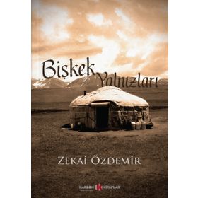 Bişkek Yalnızları - Zekai Özdemir