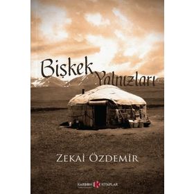 Bişkek Yalnızları - Zekai Özdemir