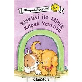 BİSKÜVİ ILE MINIK KÖPEK YAVRUSU - ALYSSA SATIN CAPUCILLI