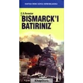 BİSMARCK'I BATIRINIZ - C. S. FORESTER