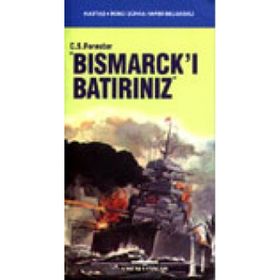 BİSMARCK'I BATIRINIZ - C. S. FORESTER