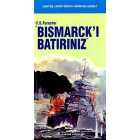 BİSMARCK'I BATIRINIZ - C. S. FORESTER