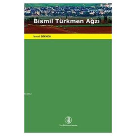 Bismil Türkmen Ağzı - İsmail Sökmen