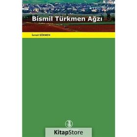 Bismil Türkmen Ağzı - İsmail Sökmen
