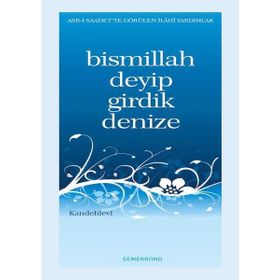 BISMILLAH DEYIP GIRDIK DENIZE - MUHAMMED YUSUF KANDEHLEVI